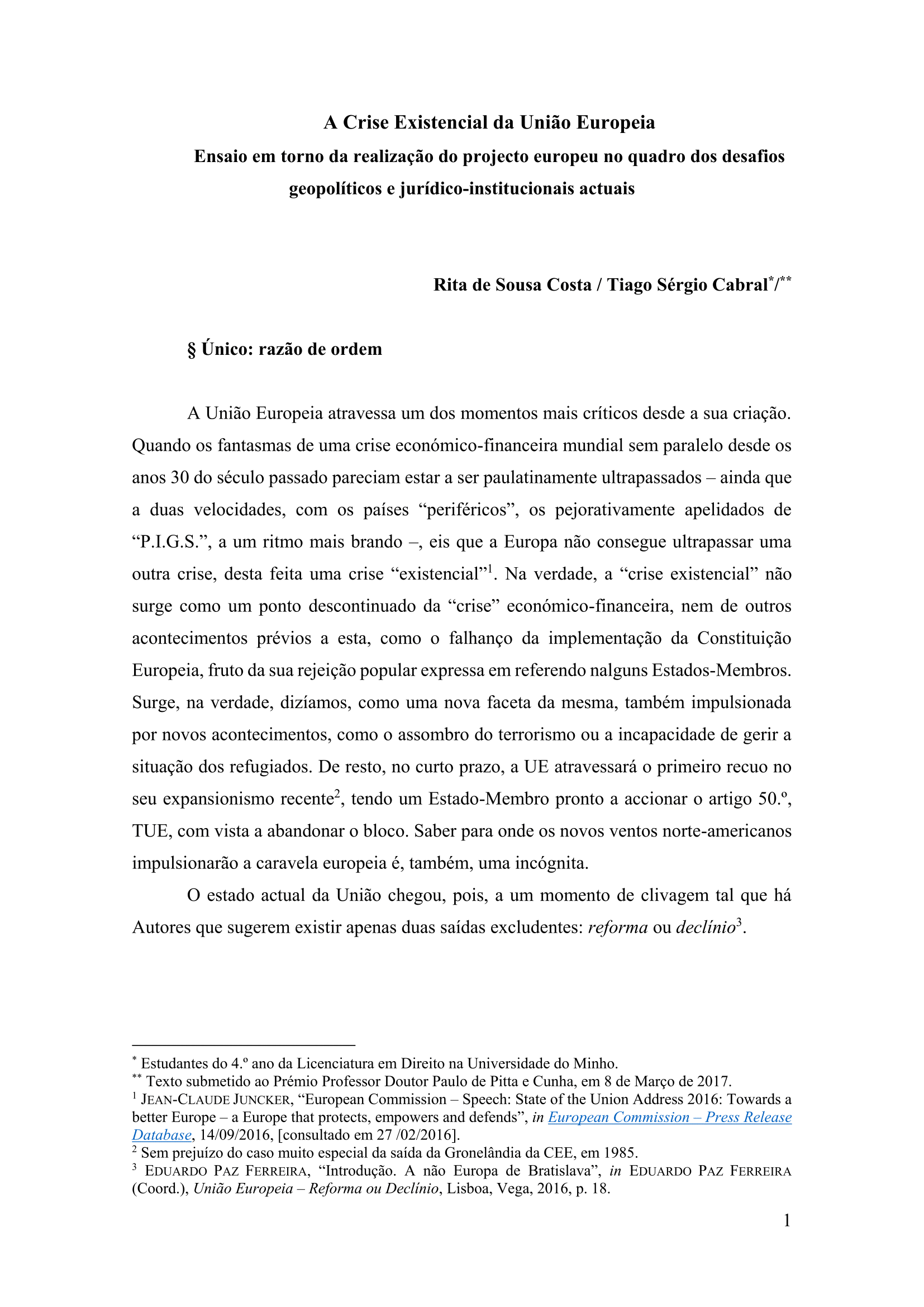 A Crise Existencial da União Europeia Ensaio em torno da realização do projecto europeu no quadro dos desafios geopolíticos e jurídico institucionais actuais